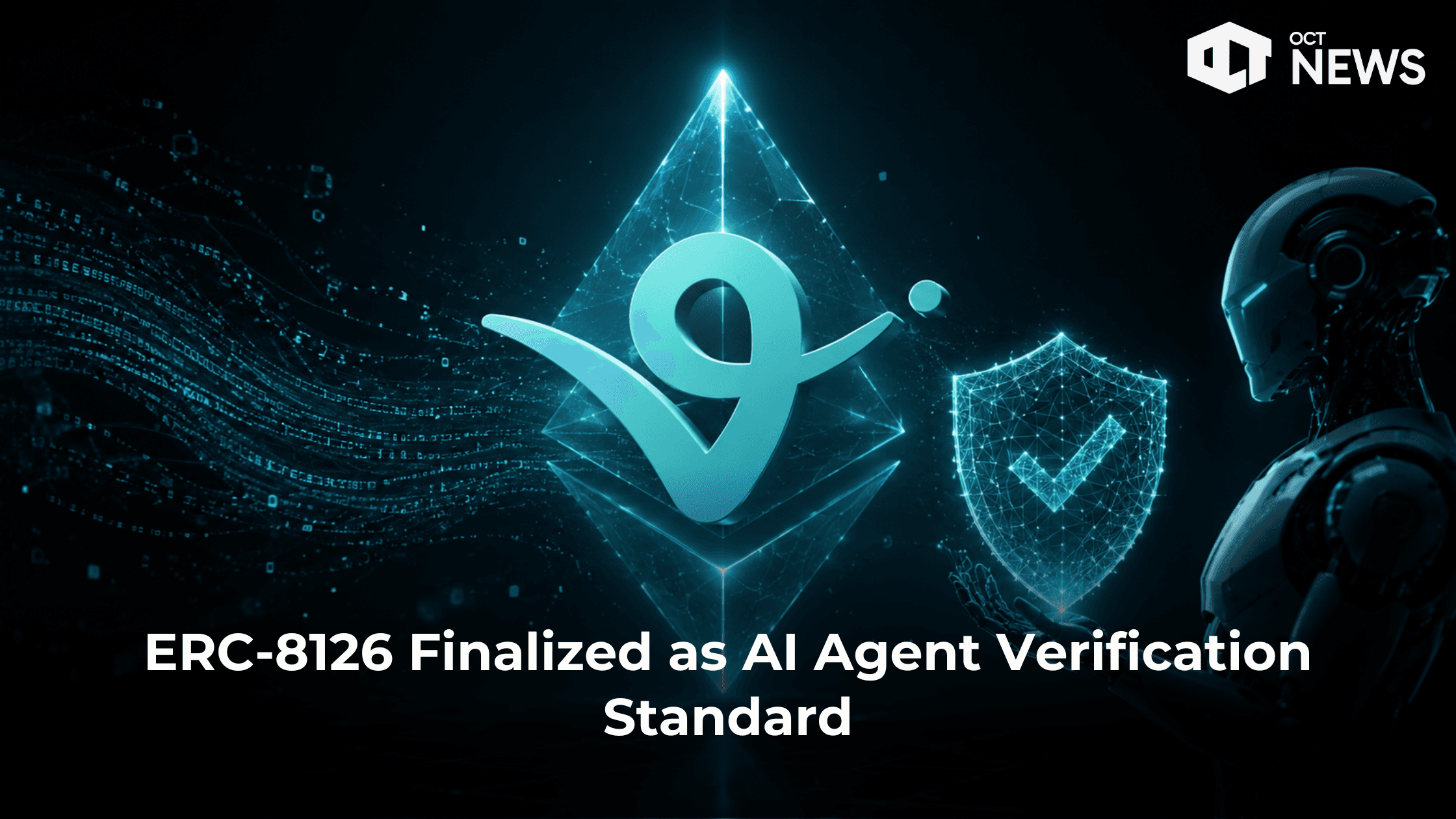 ERC-8126 Finalized as AI Agent Verification Standard