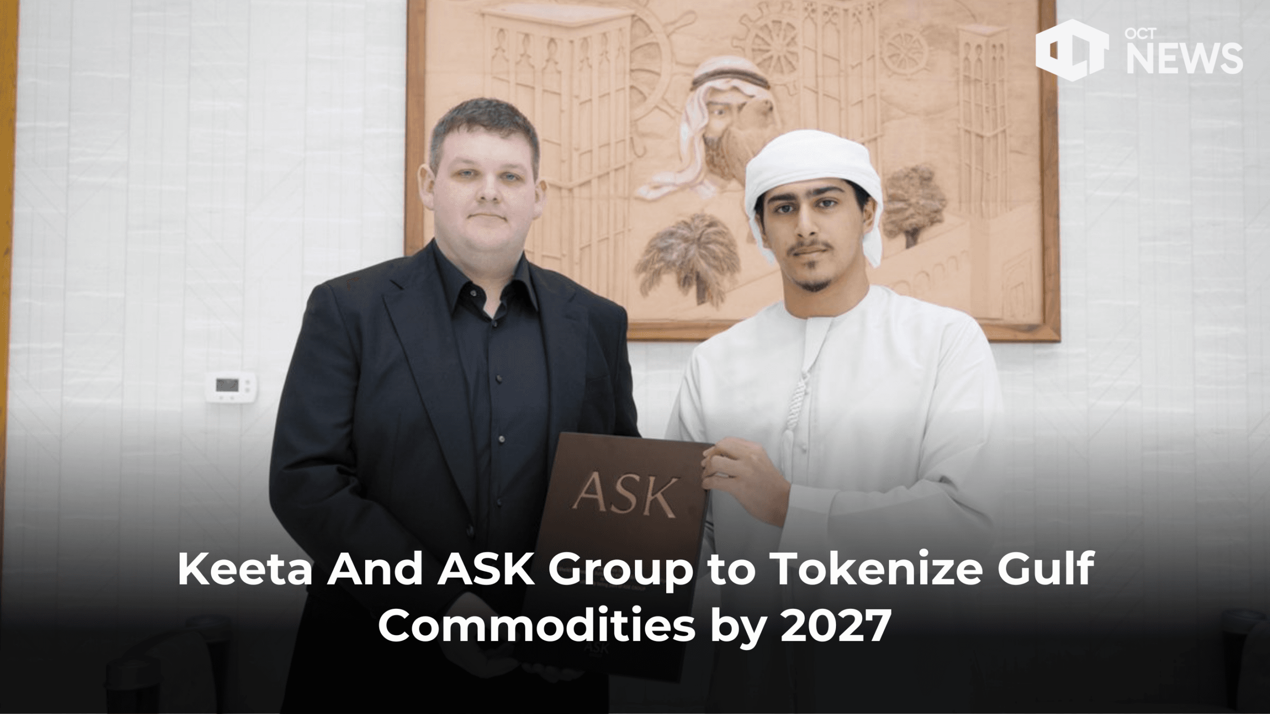 Keeta And ASK Group to Tokenize Gulf Commodities by 2027
