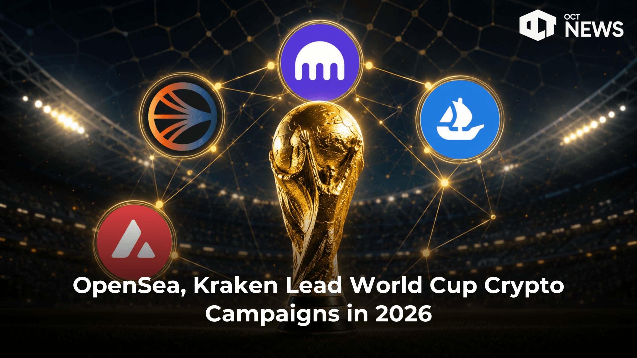 OpenSea, Kraken Lead World Cup Crypto Campaigns in 2026