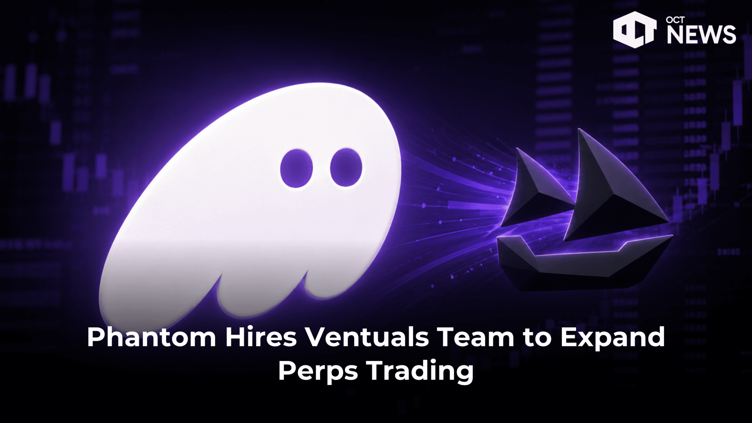 Phantom Hires Ventuals Team to Expand Perps Trading
