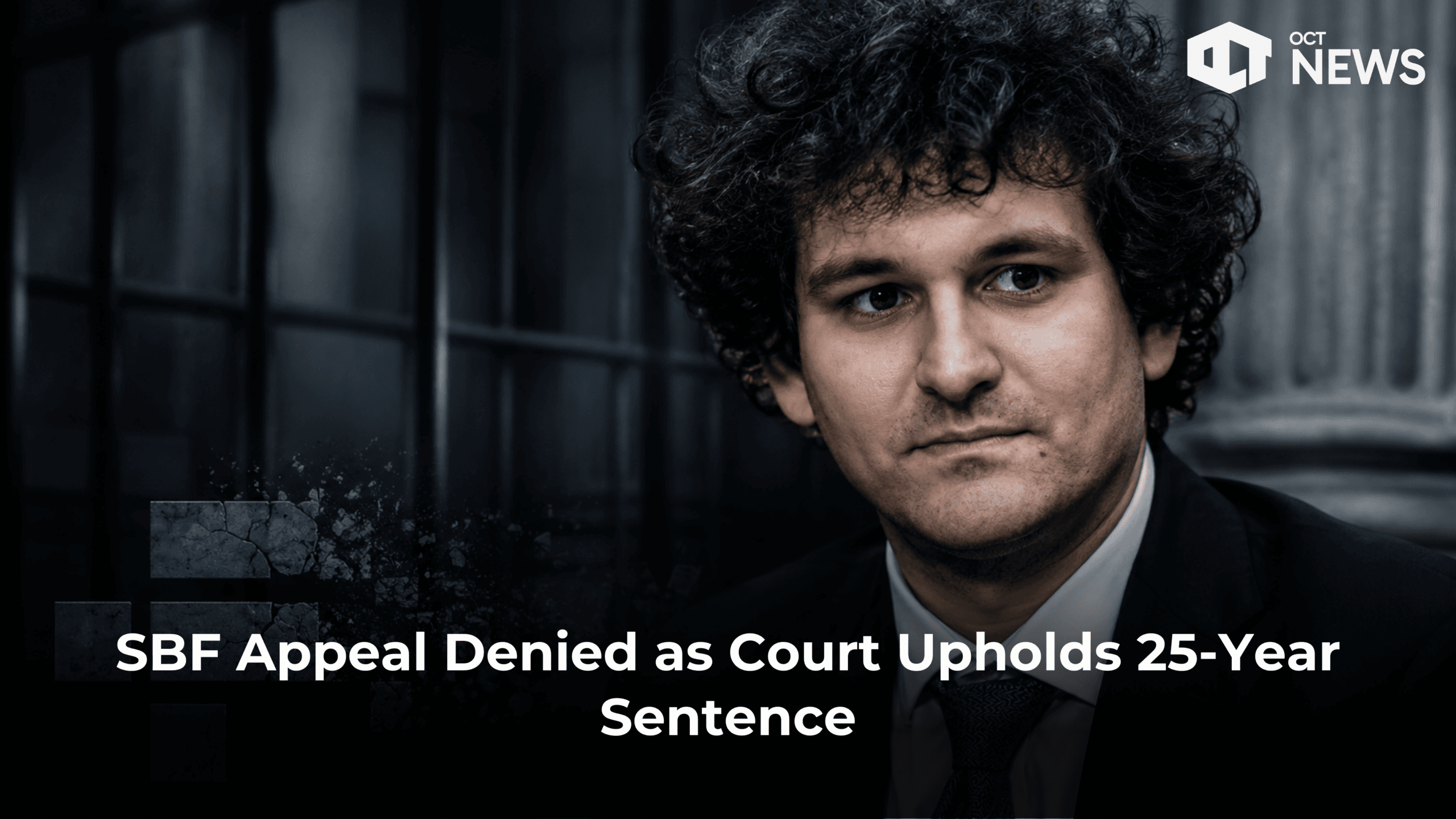 SBF Appeal Denied as Court Upholds 25-Year Sentence image