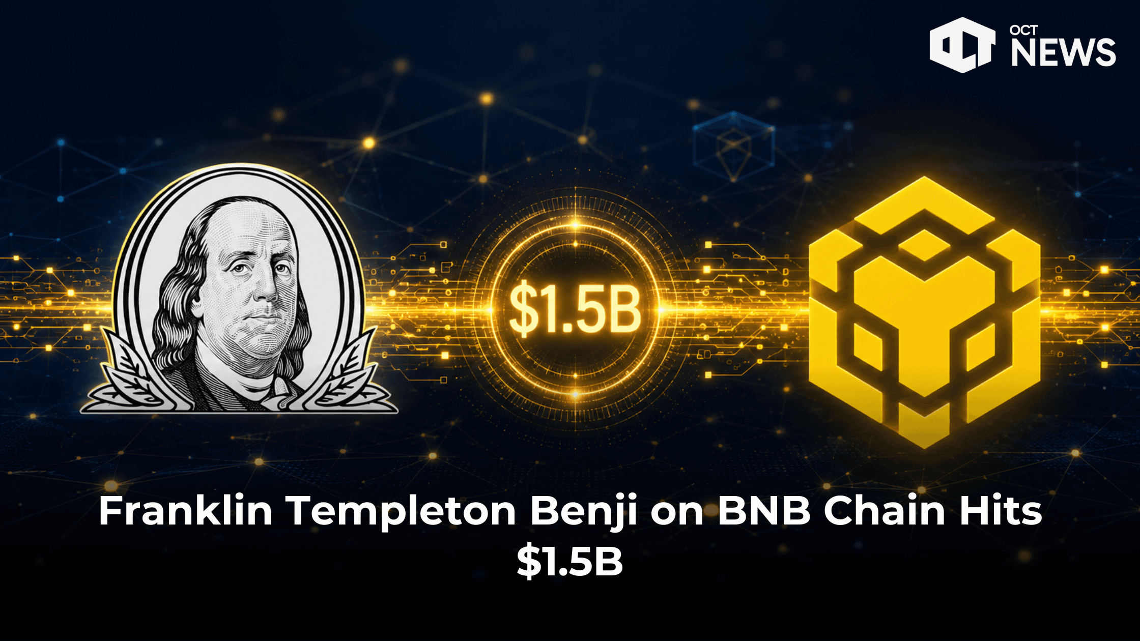 Franklin Templeton Benji on BNB Chain Hits $1.5B