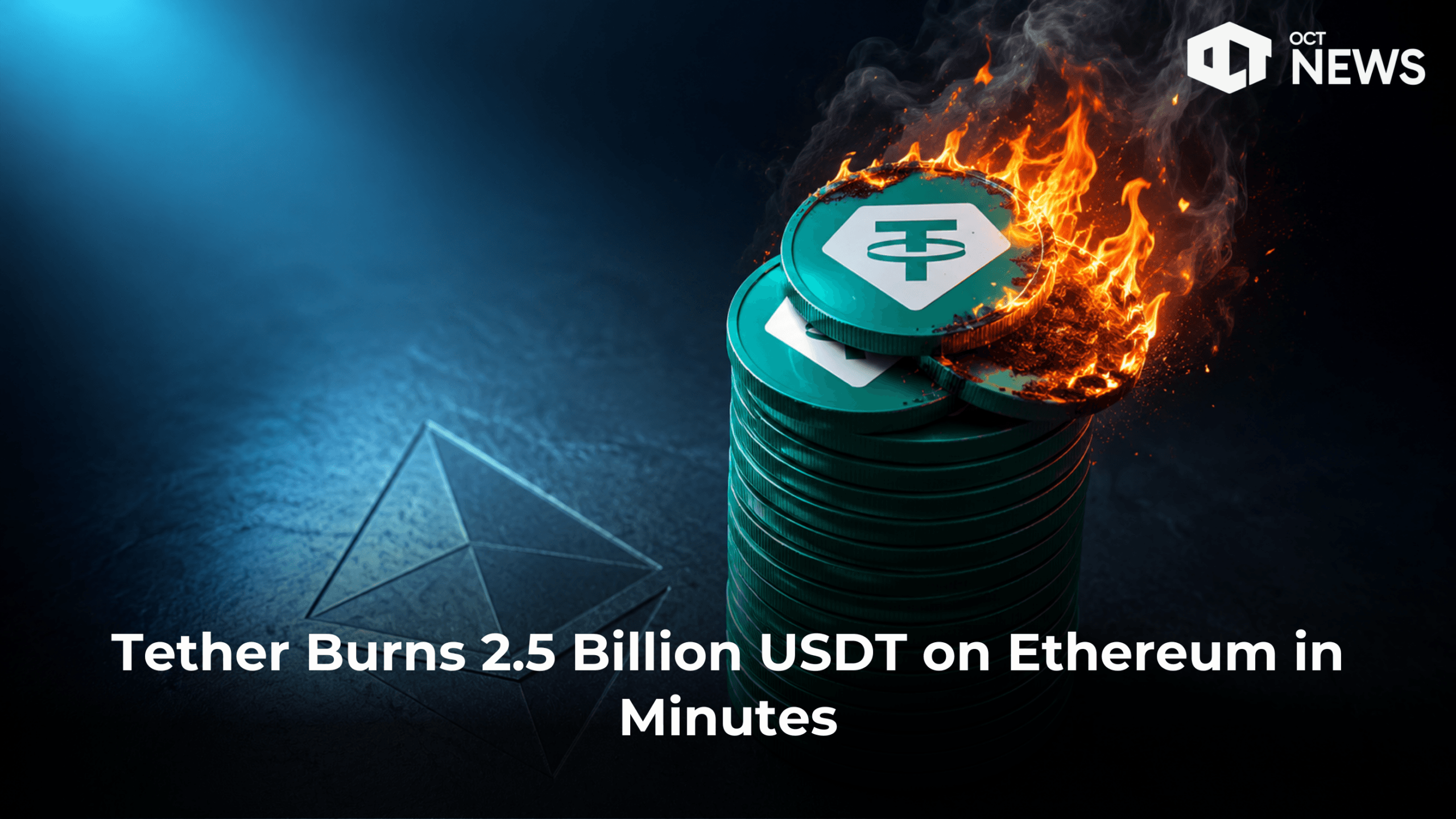 Tether Burns 2.5 Billion USDT on Ethereum in Minutes image
