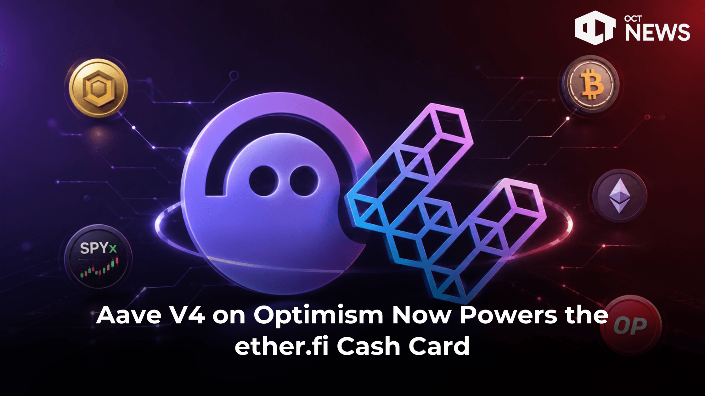 Aave V4 on Optimism Now Powers the ether.fi Cash Card
