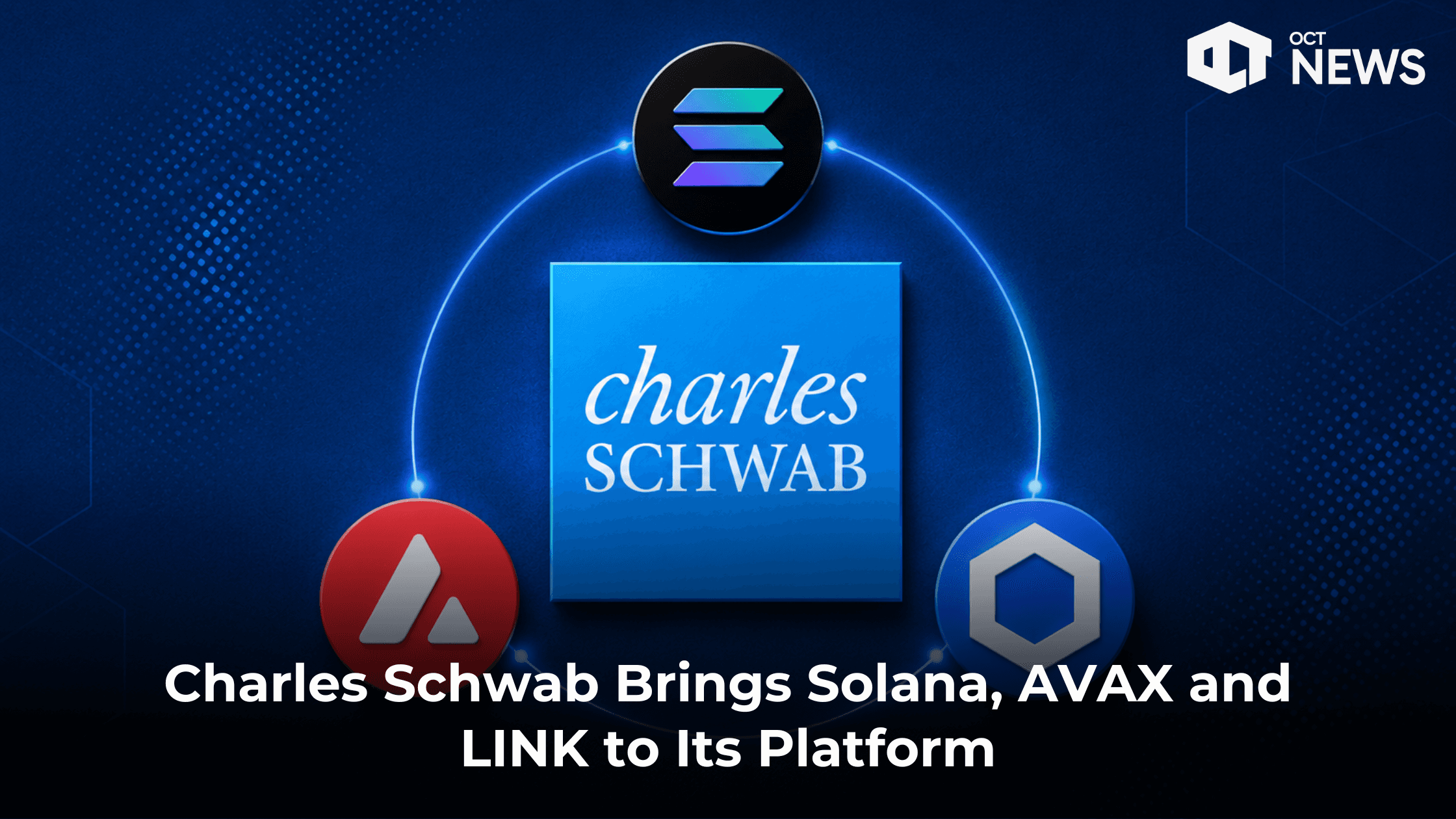 Charles Schwab Brings Solana, AVAX and LINK to Its Platform