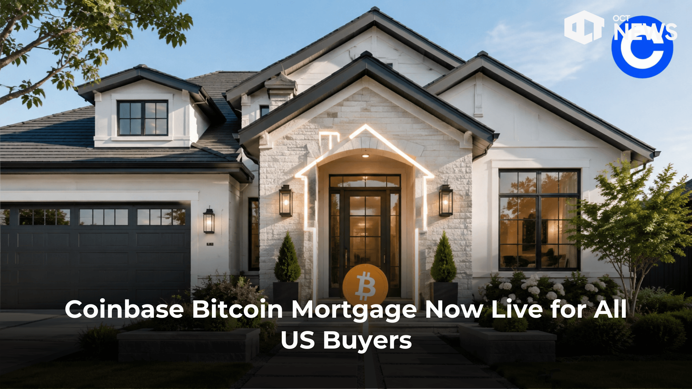 Coinbase Bitcoin Mortgage Now Live for All US Buyers
