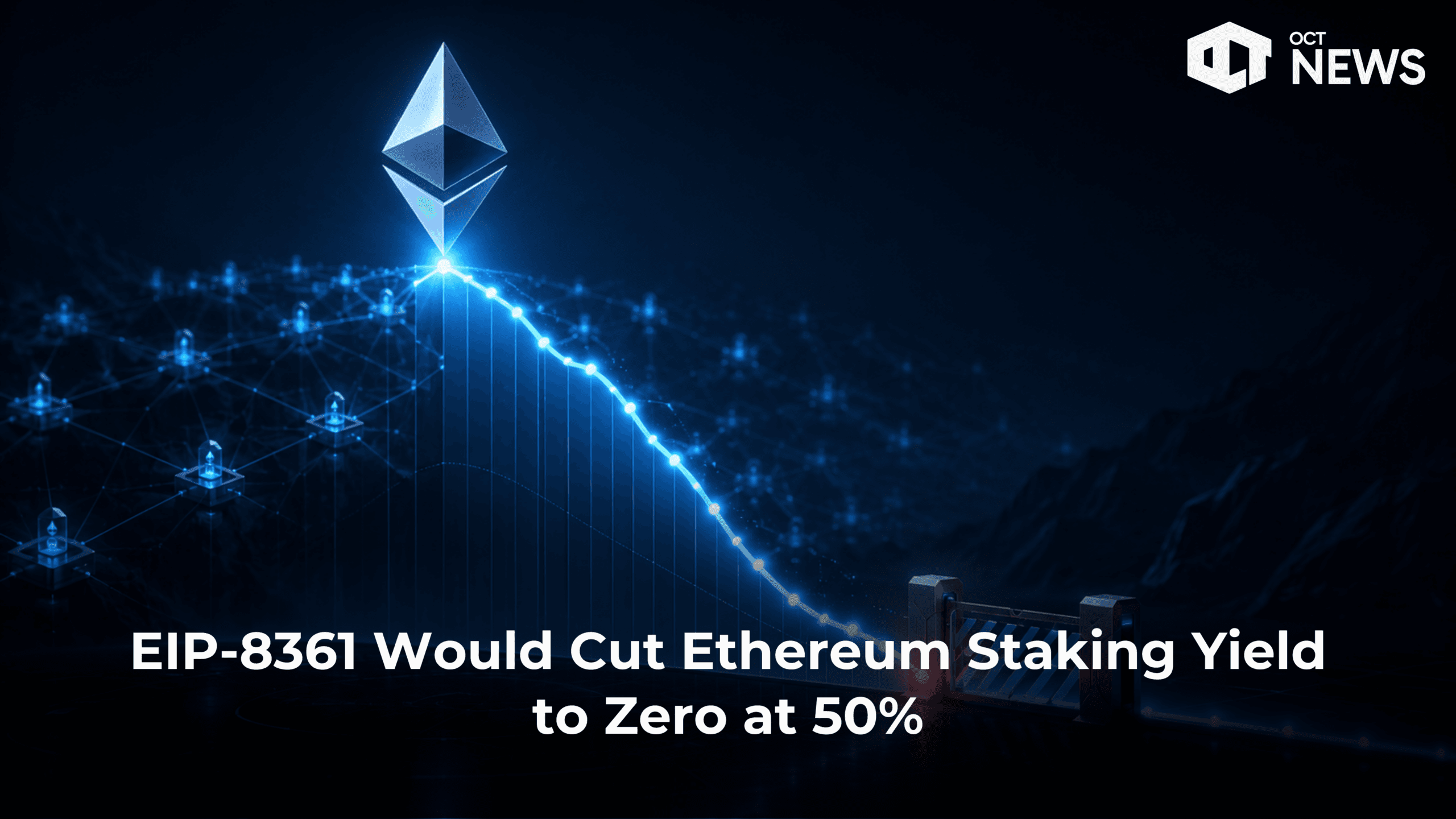 EIP-8361 Would Cut Ethereum Staking Yield to Zero at 50%