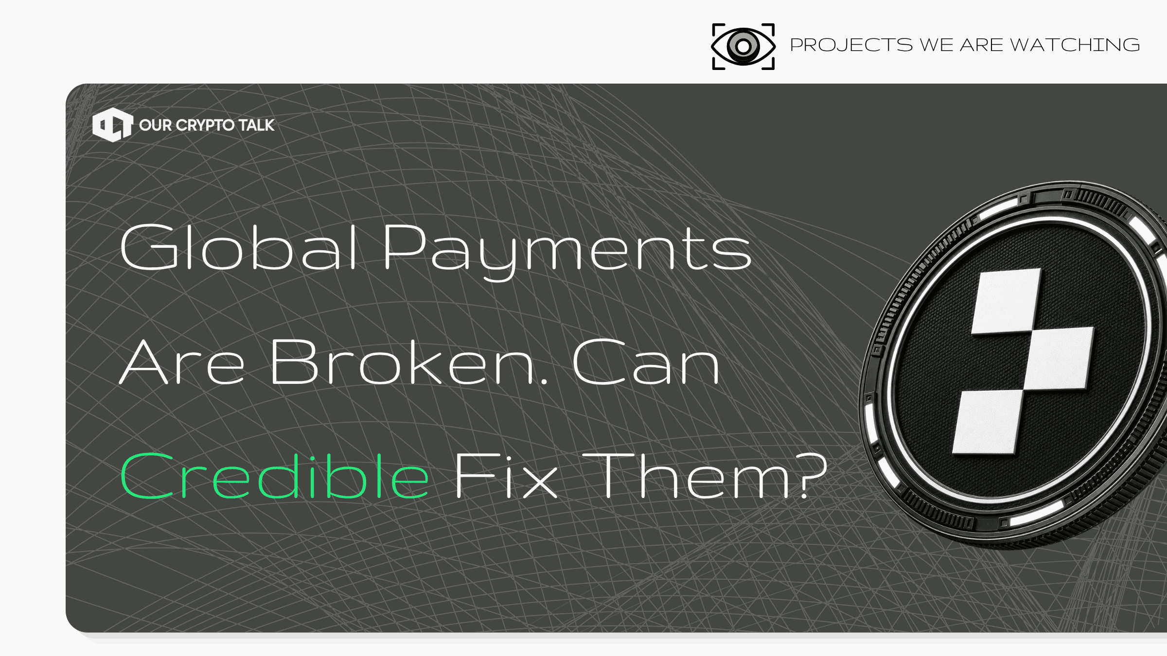 Global Payments Are Broken. Can Credible Fix Them?