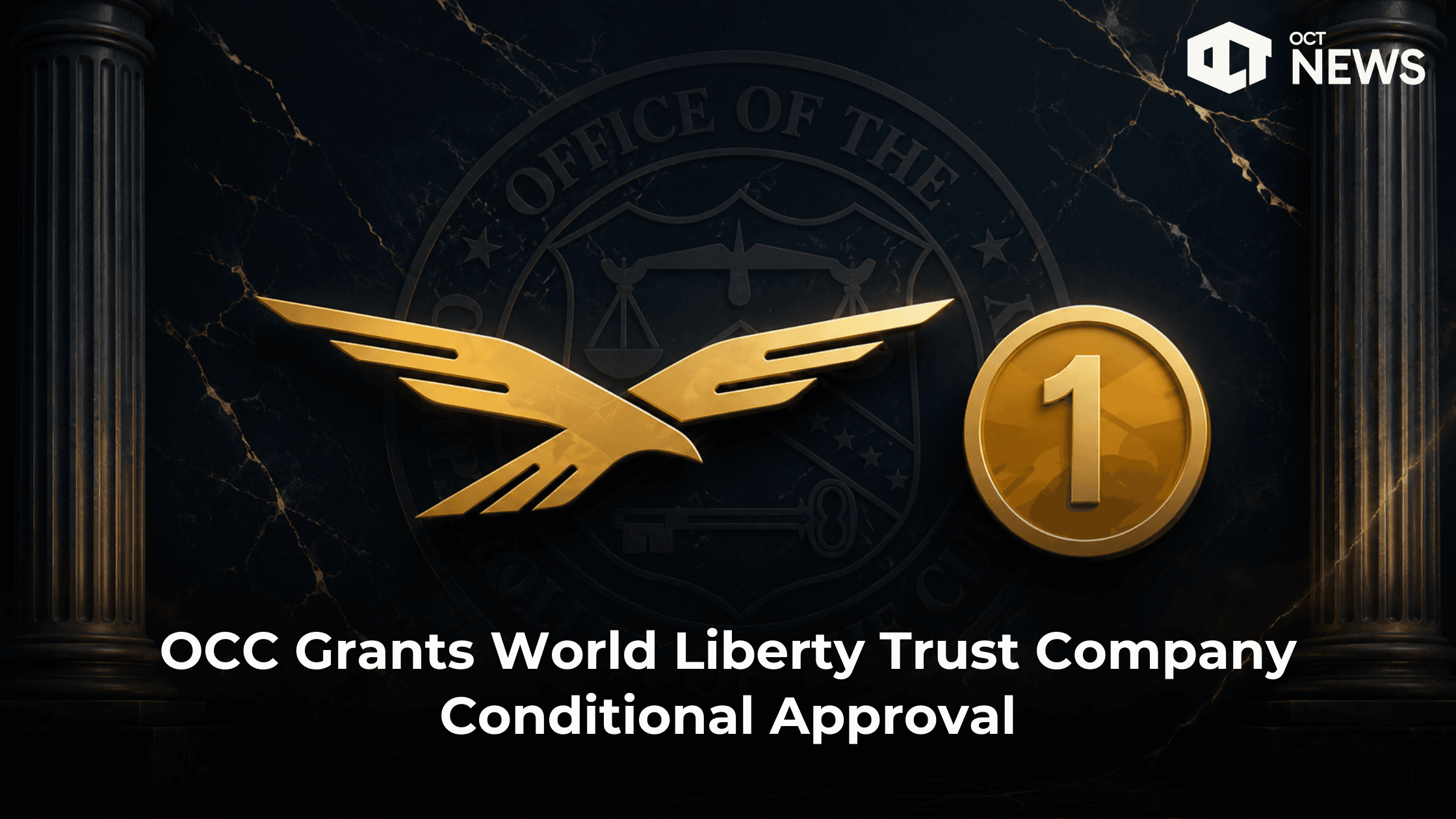 OCC Grants World Liberty Trust Company Conditional Approval