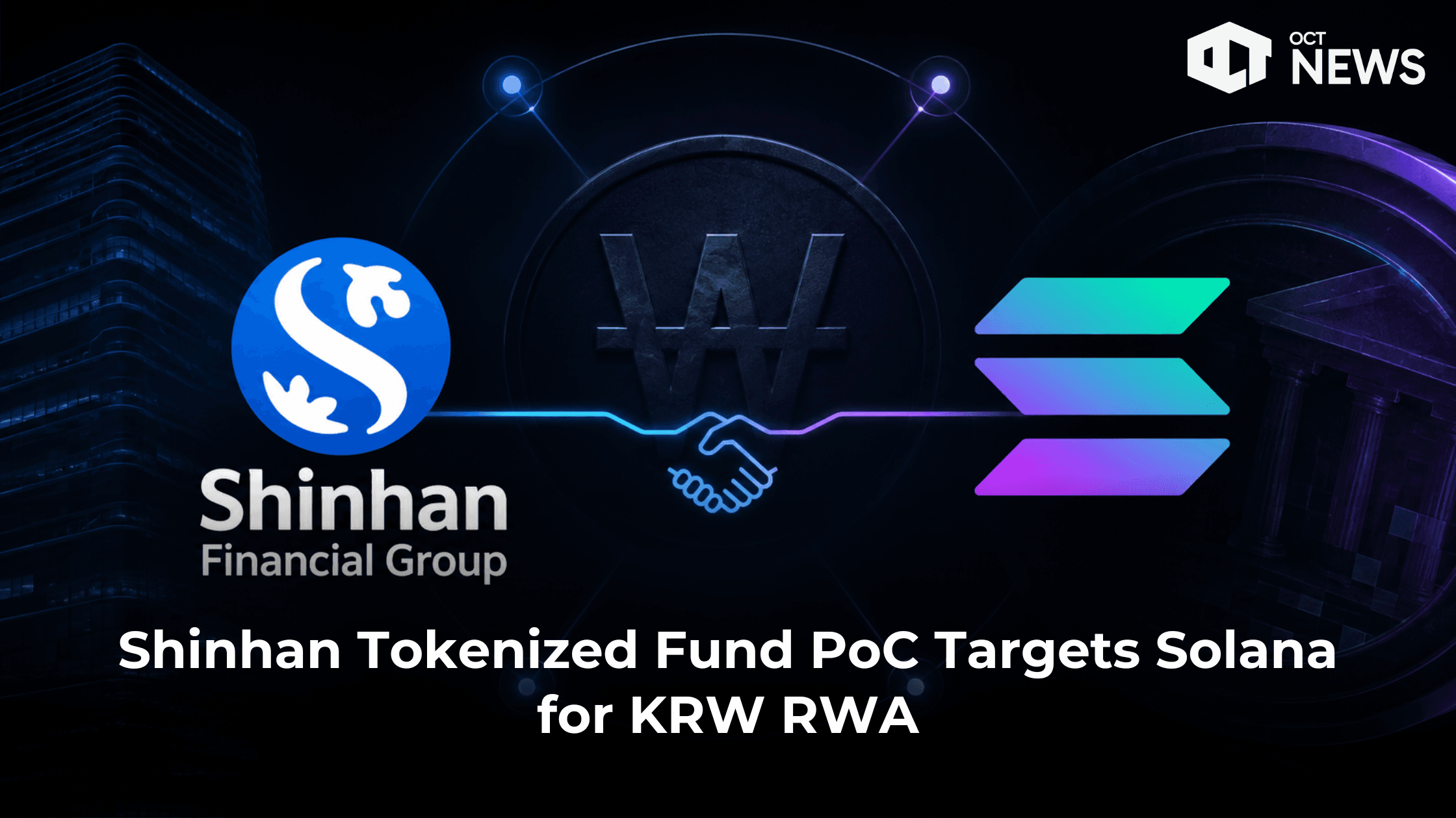 Shinhan Tokenized Fund PoC Targets Solana for KRW RWA