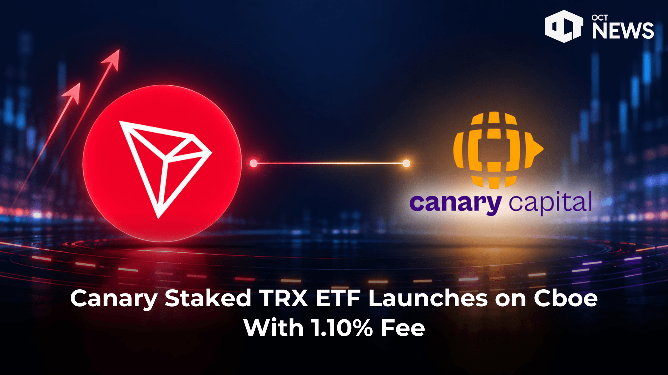 Canary Staked TRX ETF Launches on Cboe With 1.10% Fee