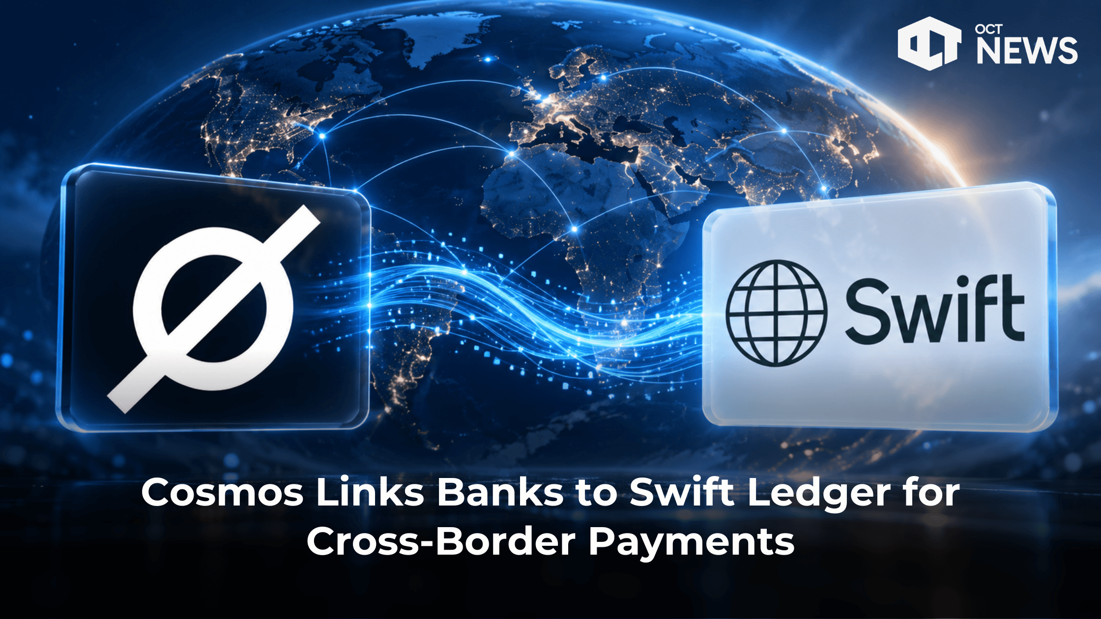 Cosmos Links Banks to Swift Ledger for Cross-Border Payments
