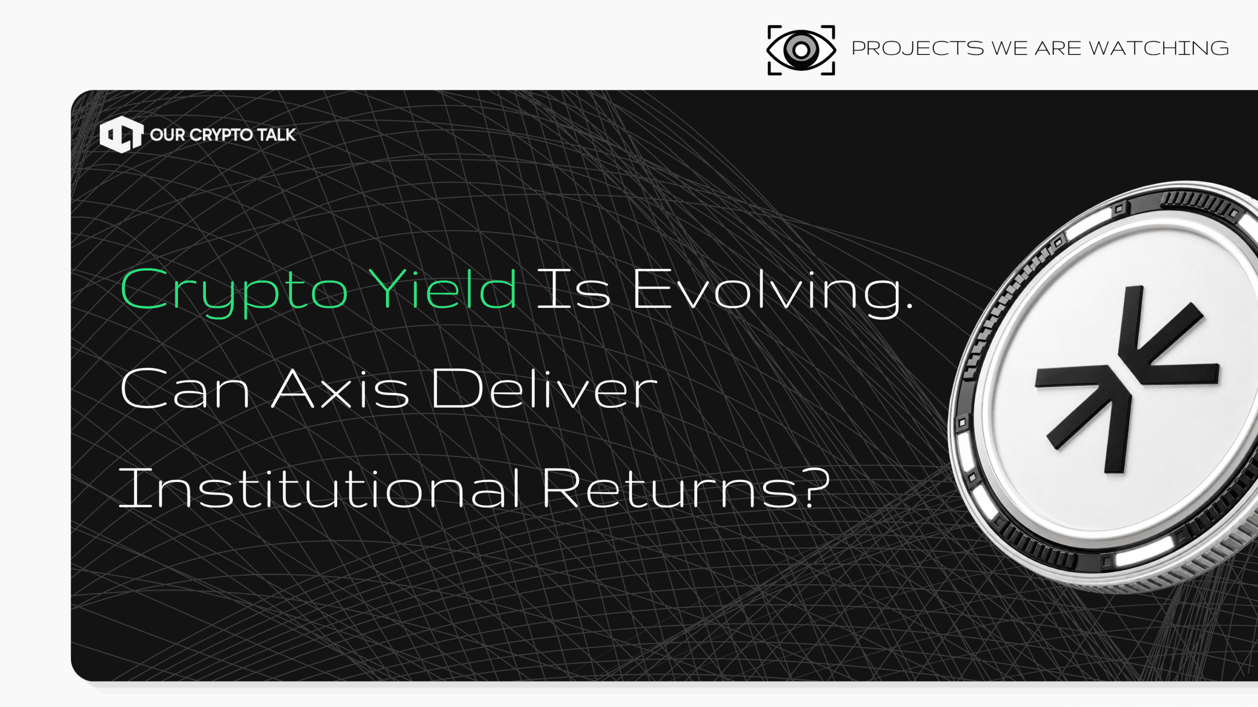 Crypto Yield Is Evolving. Can Axis Deliver Institutional Returns?