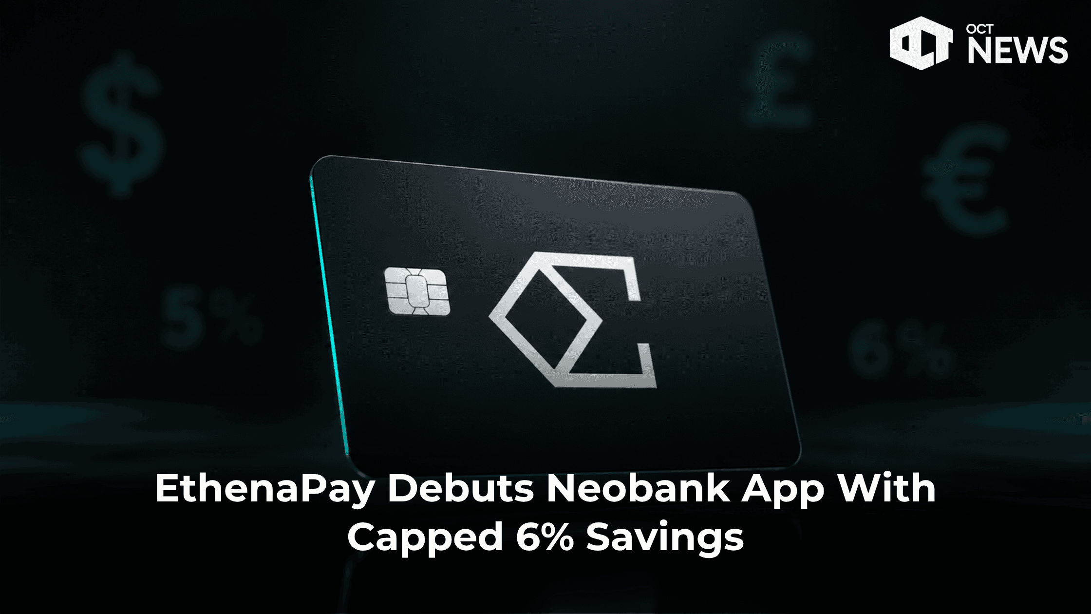 EthenaPay Debuts Neobank App With Capped 6% Savings