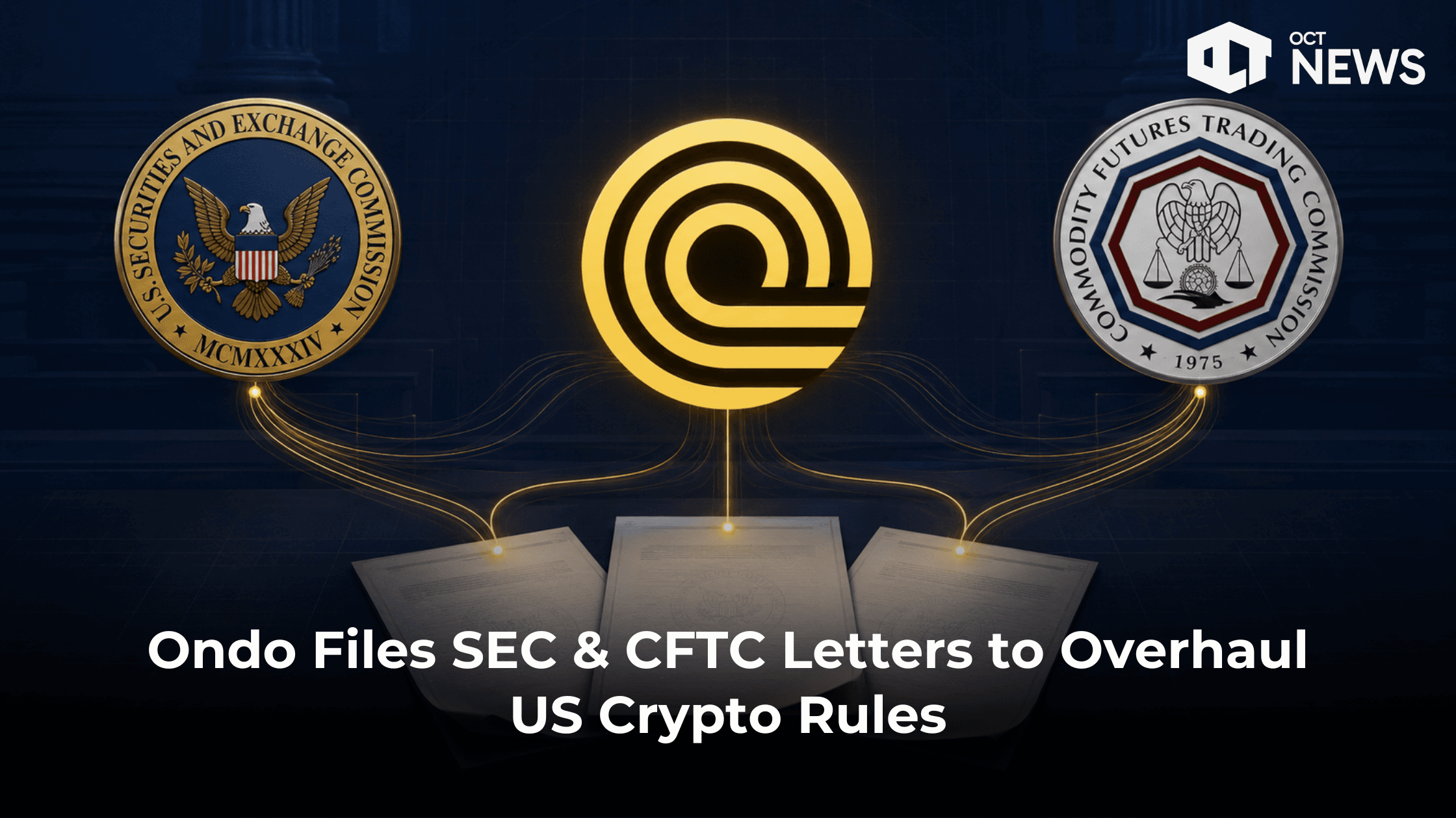 Ondo Files SEC & CFTC Letters to Overhaul US Crypto Rules