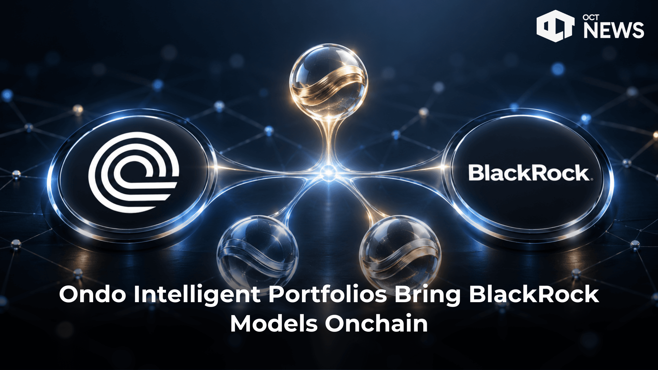 Ondo Intelligent Portfolios Bring BlackRock Models Onchain