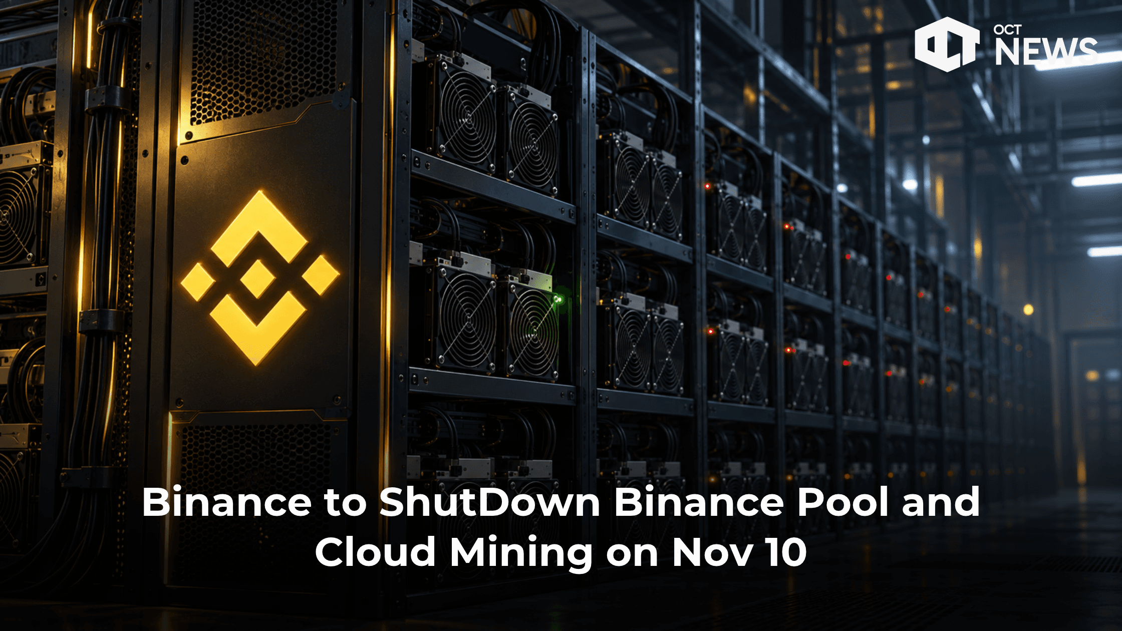 Binance to ShutDown Binance Pool and Cloud Mining on Nov 10