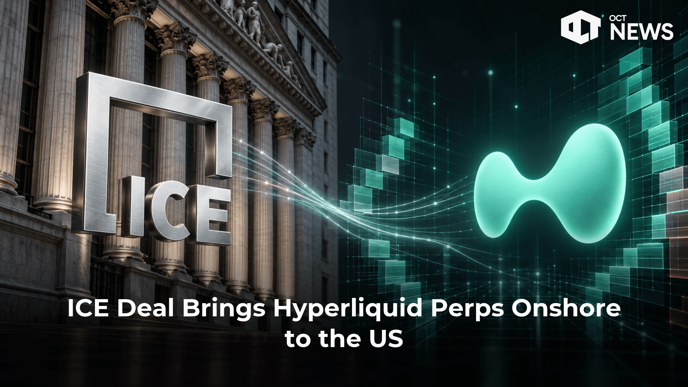 ICE Deal Brings Hyperliquid Perps Onshore to the US