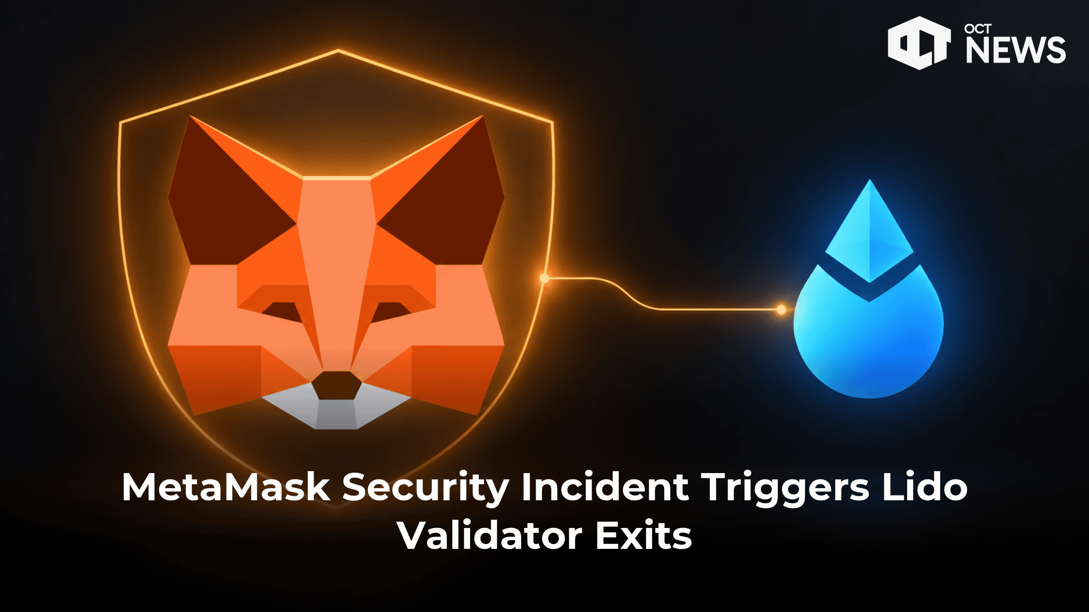 MetaMask Security Incident Triggers Lido Validator Exits