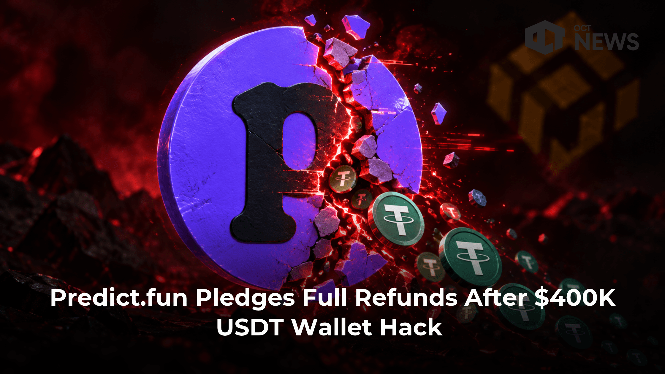 Predict.fun Pledges Full Refunds After $400K USDT Wallet Hack