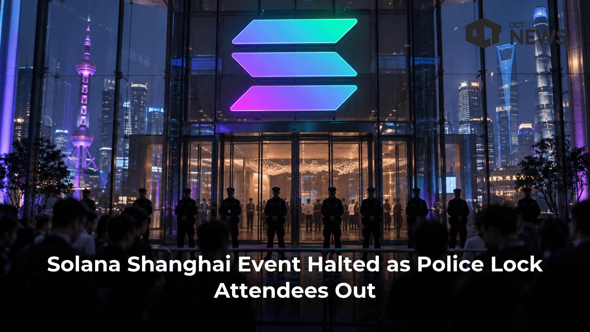 Solana Shanghai Event Halted as Police Lock Attendees Out