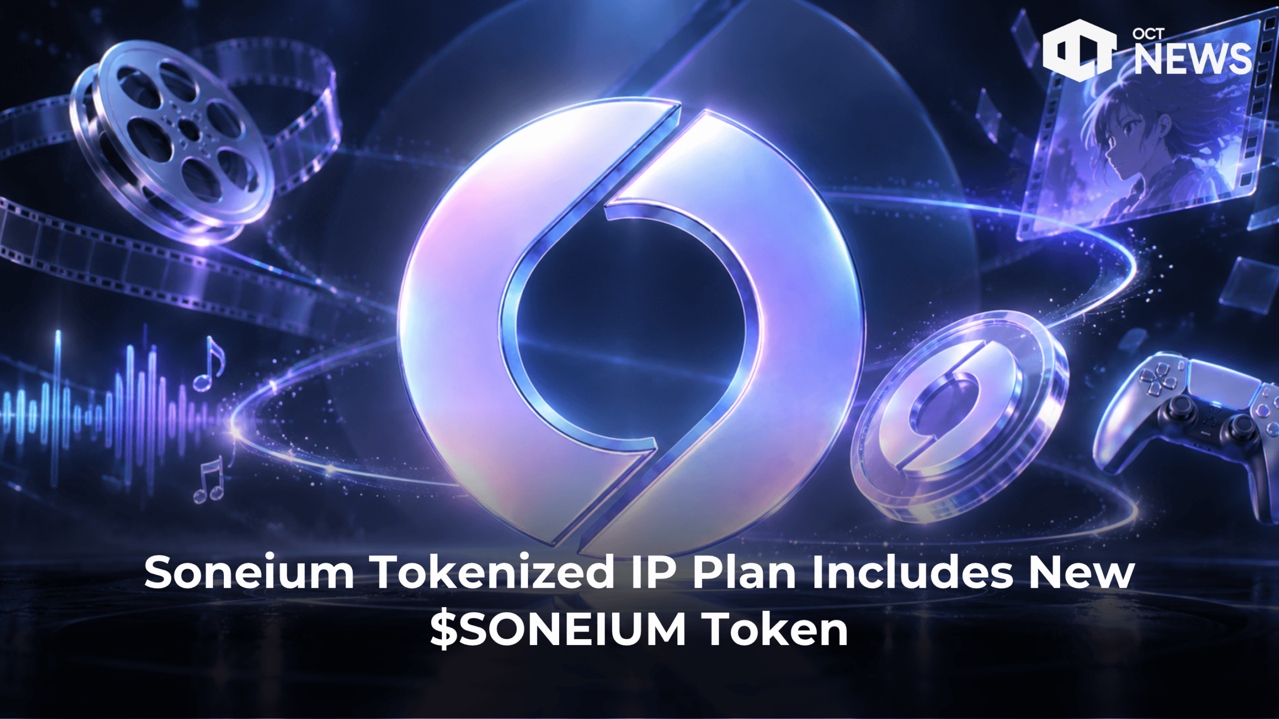 Soneium Tokenized IP Plan Includes New $SONEIUM Token