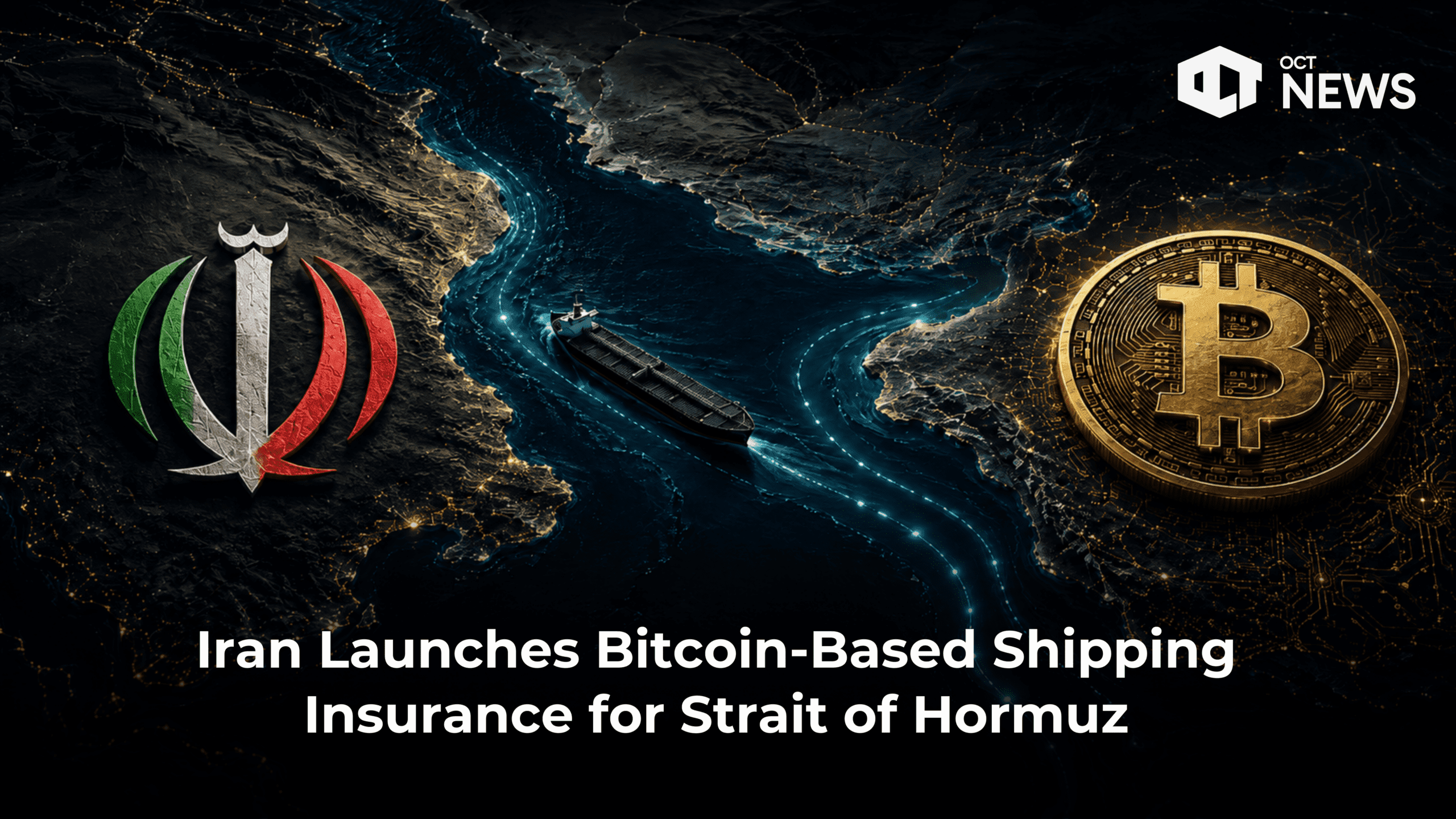 Iran Launches Bitcoin-Based Shipping Insurance for Strait of Hormuz