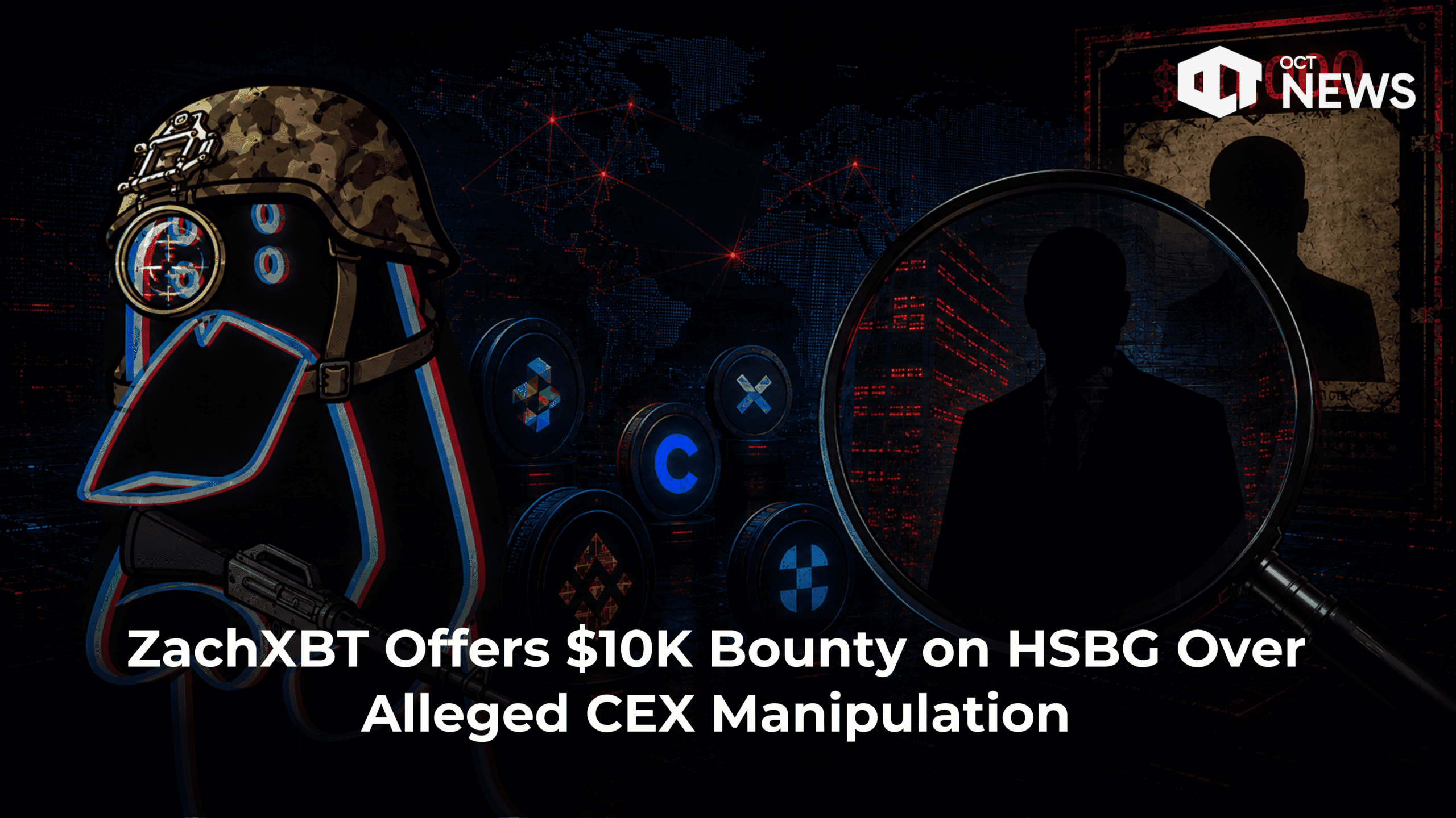 ZachXBT Offers $10K Bounty on HSBG Over Alleged CEX Manipulation