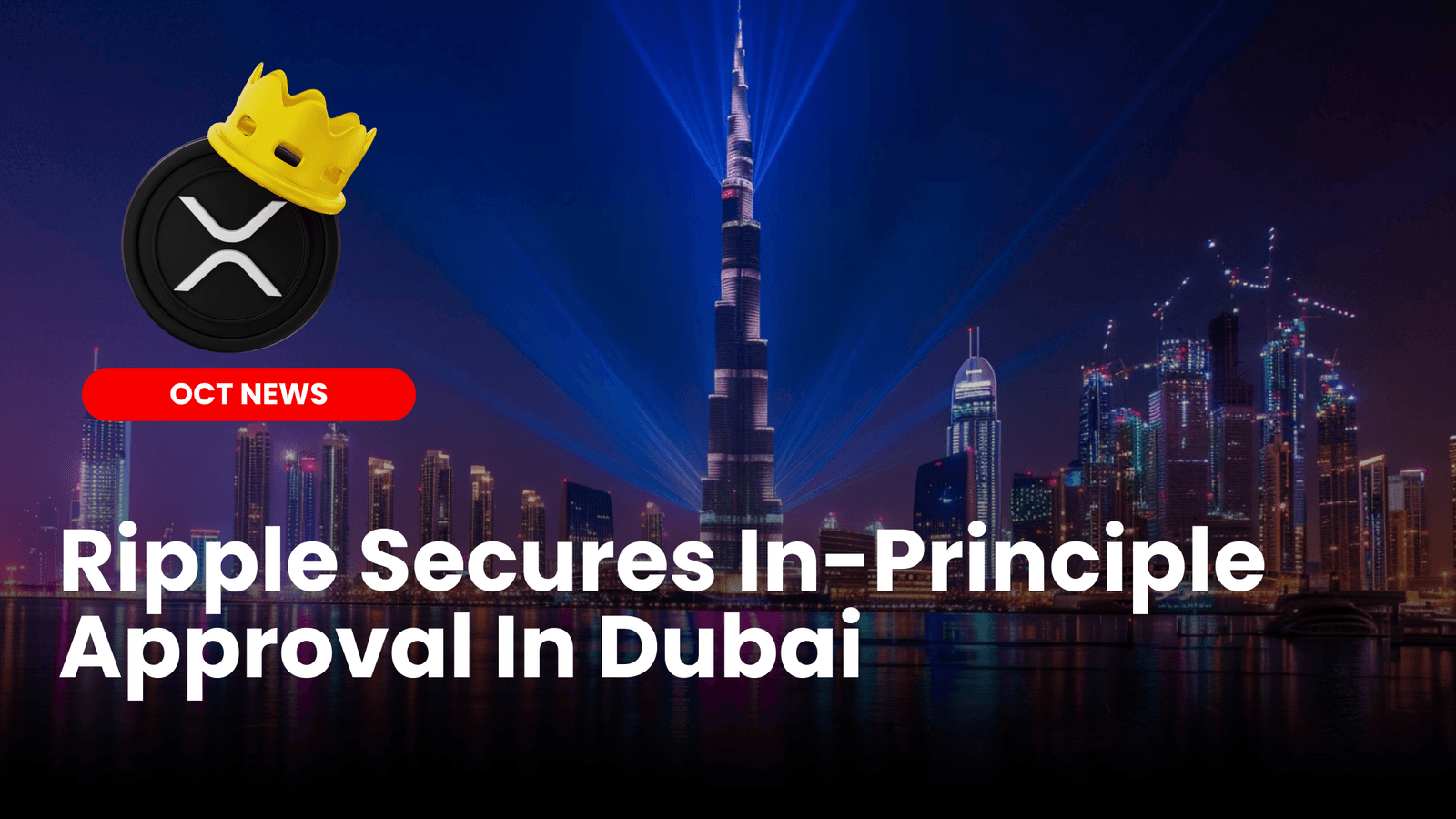 Ripple Secures In-Principle Approval In Dubai