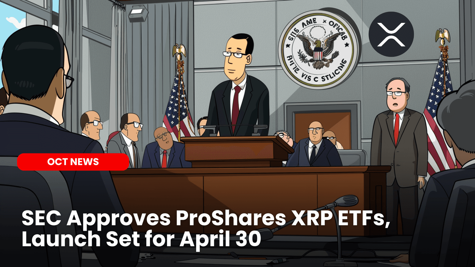 SEC Approves ProShares XRP ETFs, Launch Set for April 30