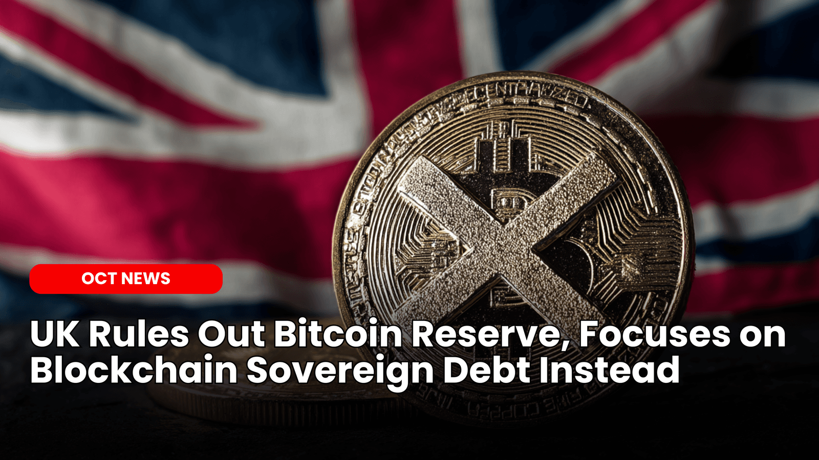 UK Rules Out Bitcoin Reserve, Focuses on Blockchain Sovereign Debt Instead image