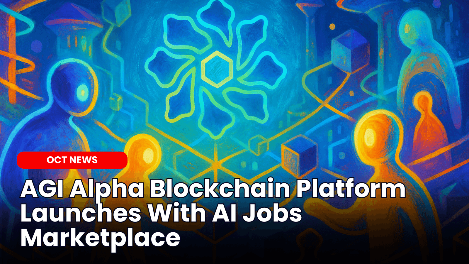 AGI Alpha Blockchain Platform Launches With AI Jobs Marketplace