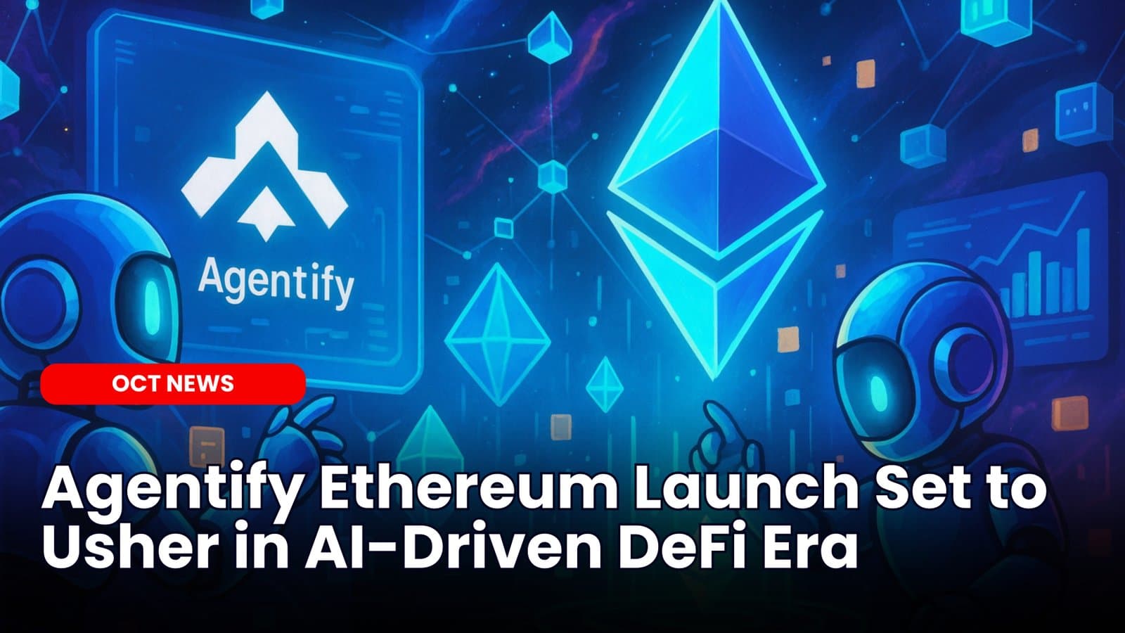Agentify Ethereum Launch Set to Usher in AI-Driven DeFi Era