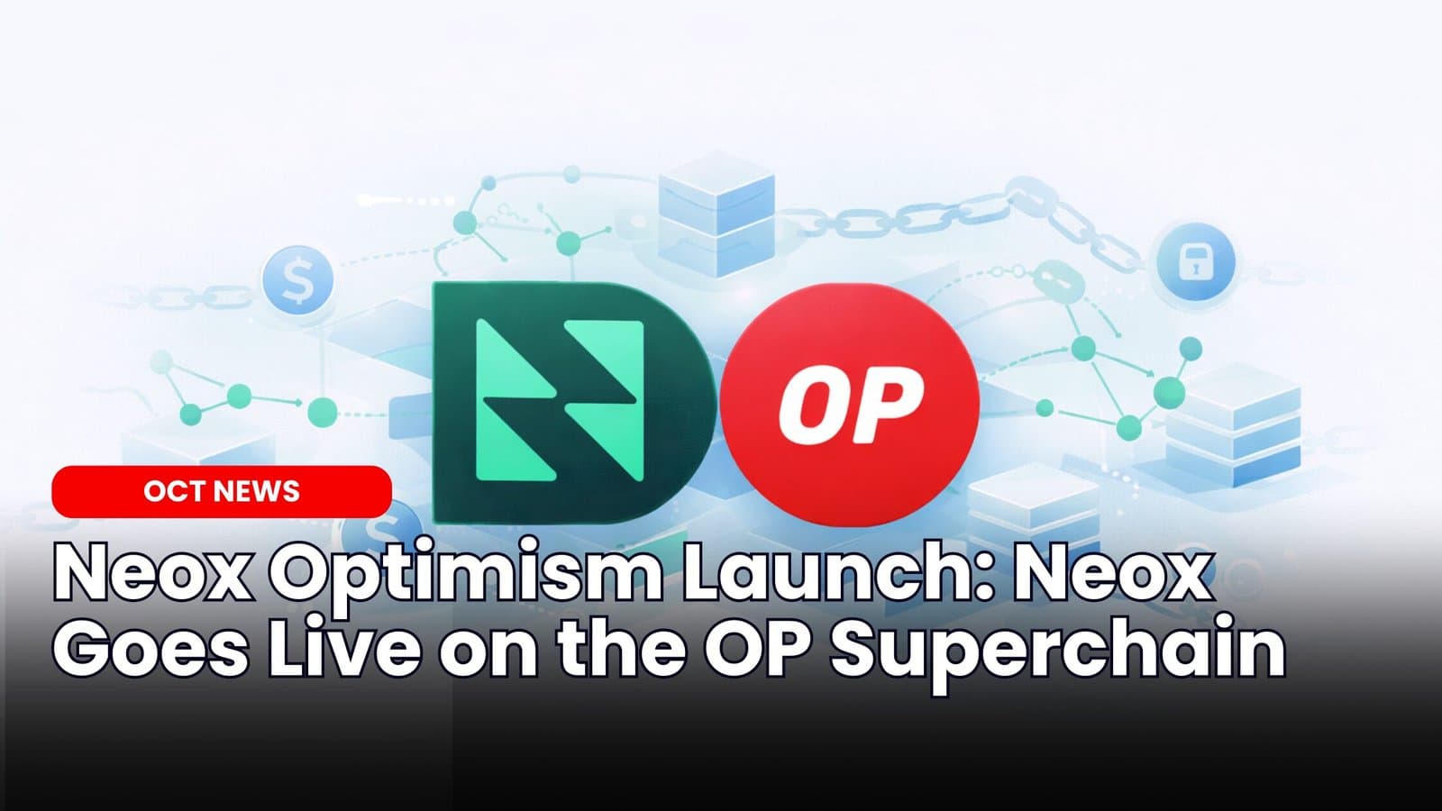 Neox Optimism Launch: Neox Goes Live on the OP Superchain