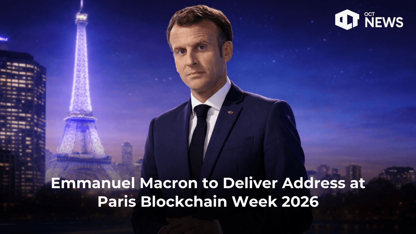 Emmanuel Macron to Deliver Address at Paris Blockchain Week 2026 image