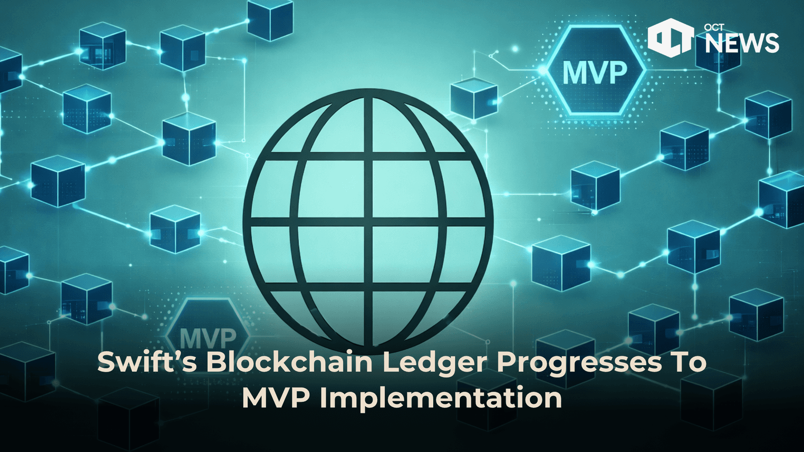 Swift’s blockchain ledger progresses to MVP implementation