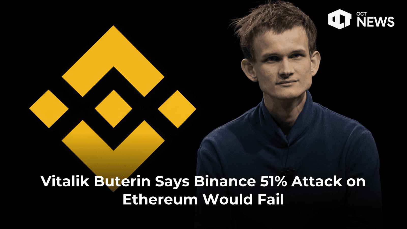 Vitalik Buterin Says Binance 51% Attack on Ethereum Would Fail