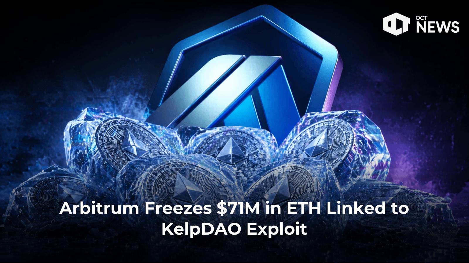 Arbitrum Freezes $71M in ETH Linked to KelpDAO Exploit