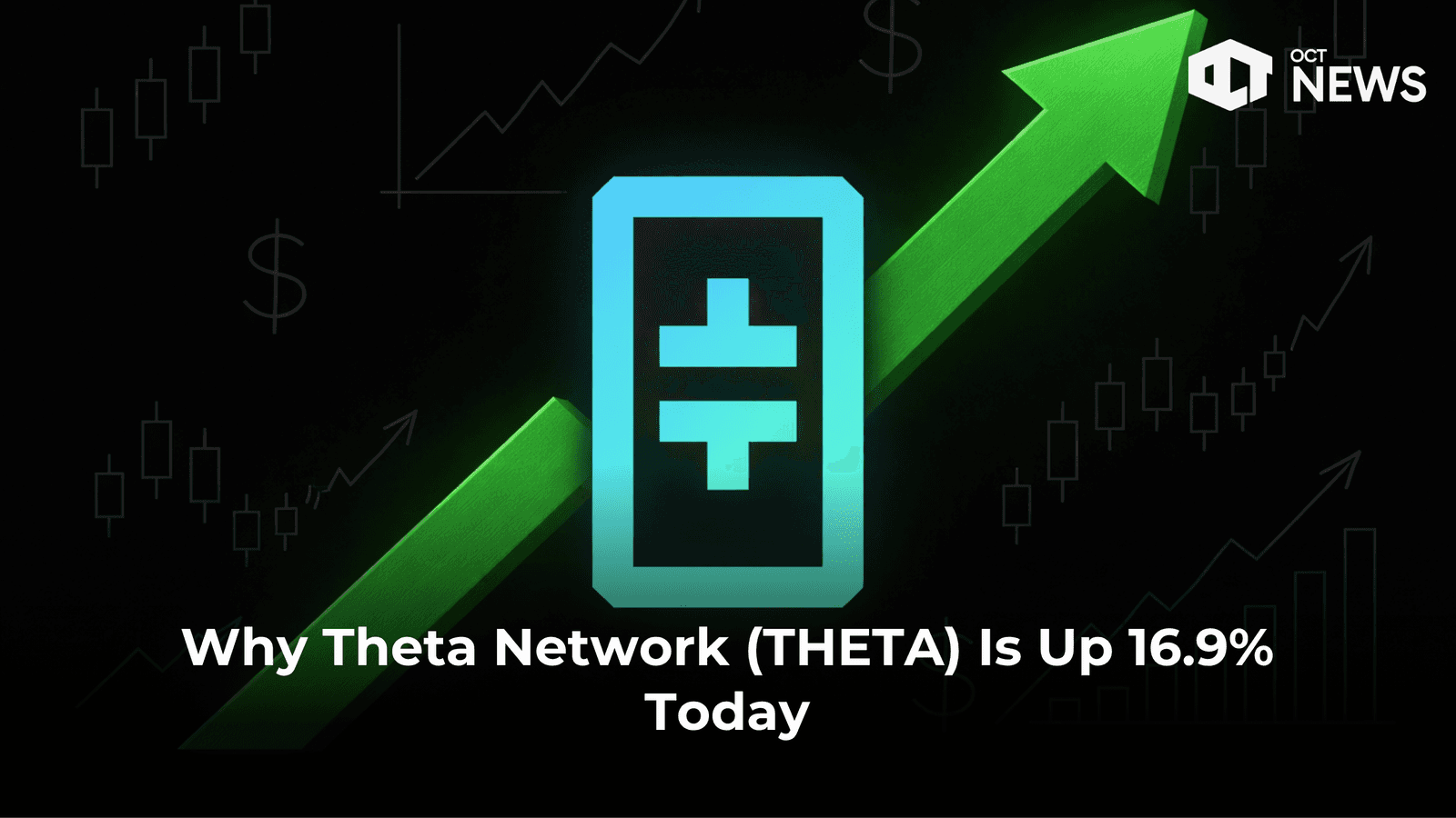 Why Theta Network (THETA) Price Is Up 16.9% Today?