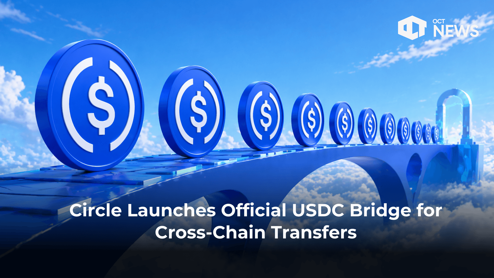 Circle Launches Official USDC Bridge for Cross-Chain Transfers