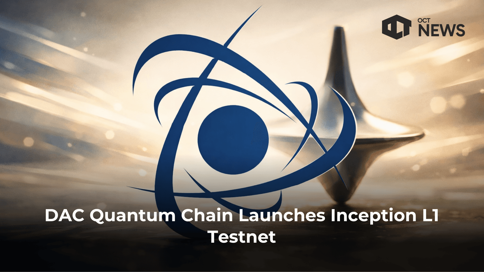 DAC Quantum Chain Launches Inception L1 Testnet