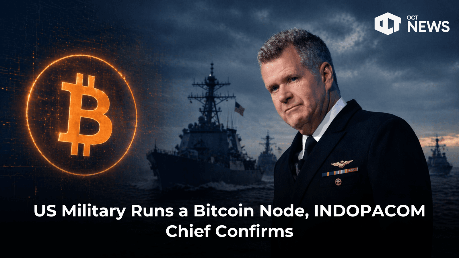 US Military Runs a Bitcoin Node, INDOPACOM Chief Confirms