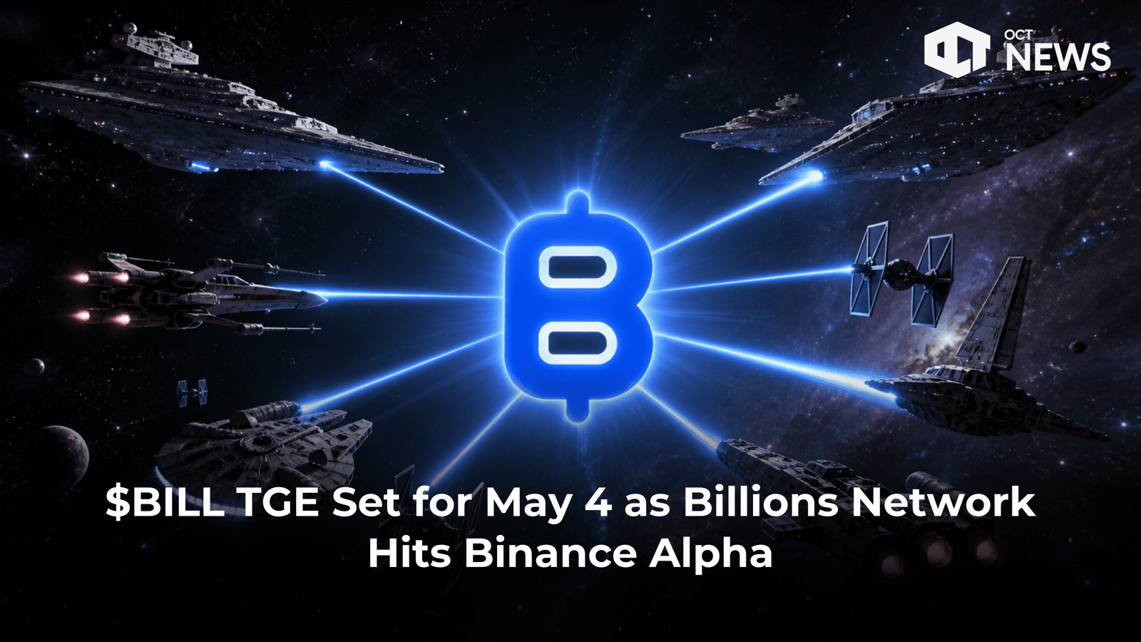 $BILL TGE Set for May 4 as Billions Network Hits Binance Alpha image