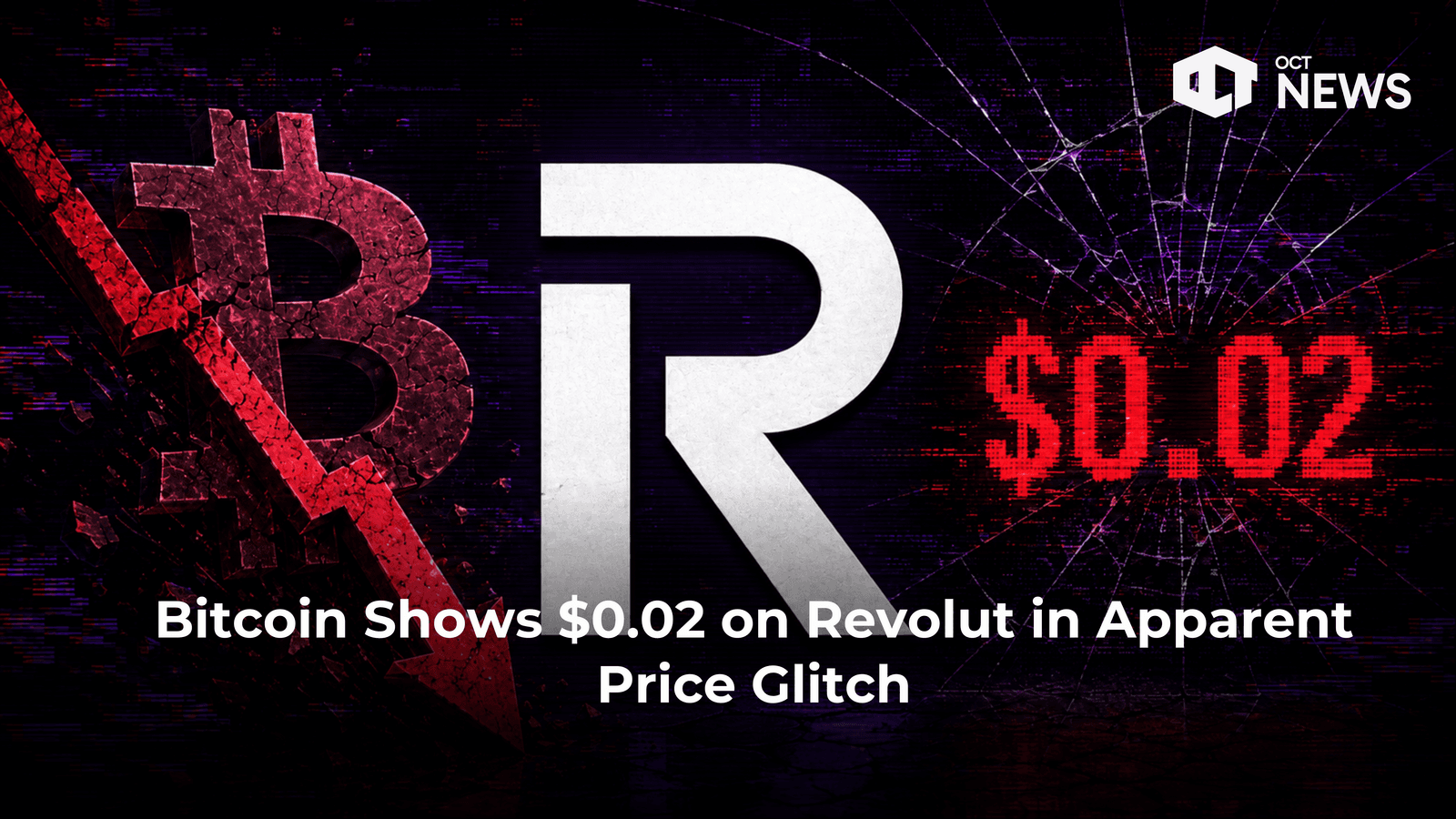 Bitcoin Shows $0.02 on Revolut in Apparent Price Glitch