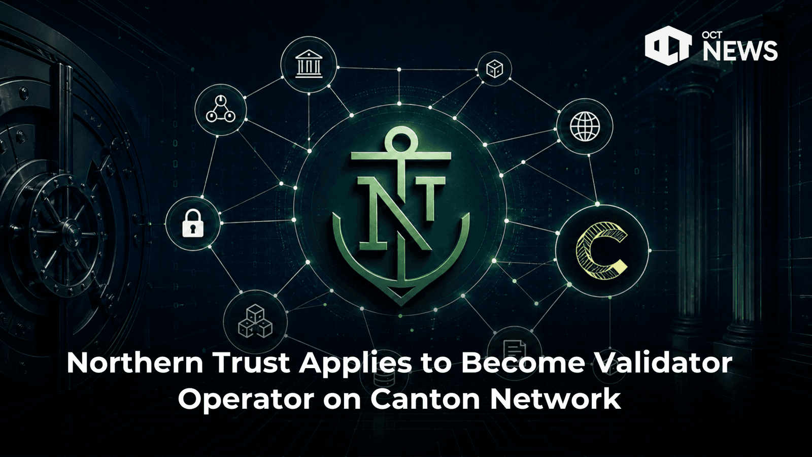 Northern Trust Applies to Become Validator Operator on Canton Network