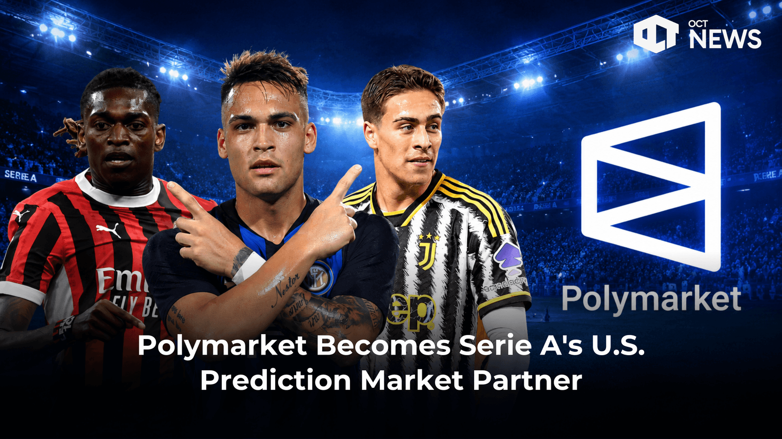 Polymarket Becomes Serie A’s U.S. Prediction Market Partner