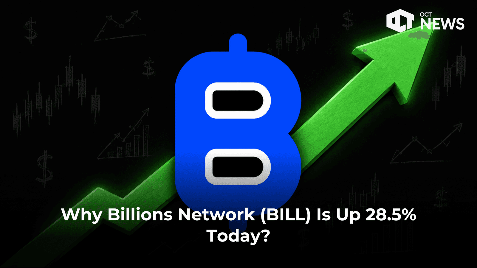 Why Billions Network (BILL) Is Up 28.5% Today?