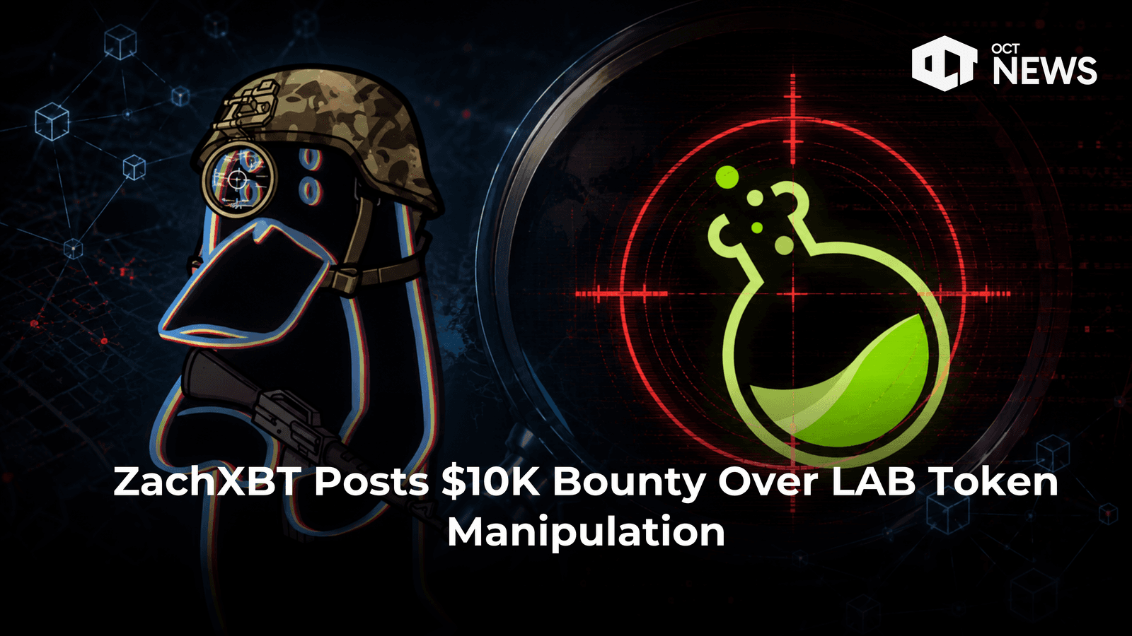 ZachXBT Posts $10K Bounty Over LAB Token Manipulation