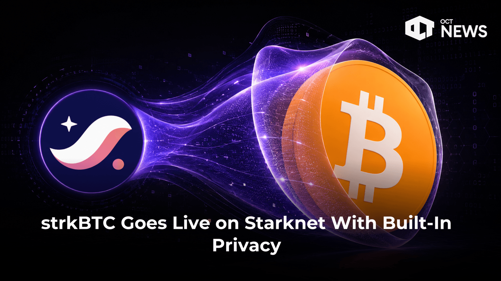 strkBTC Goes Live on Starknet With Built-In Privacy