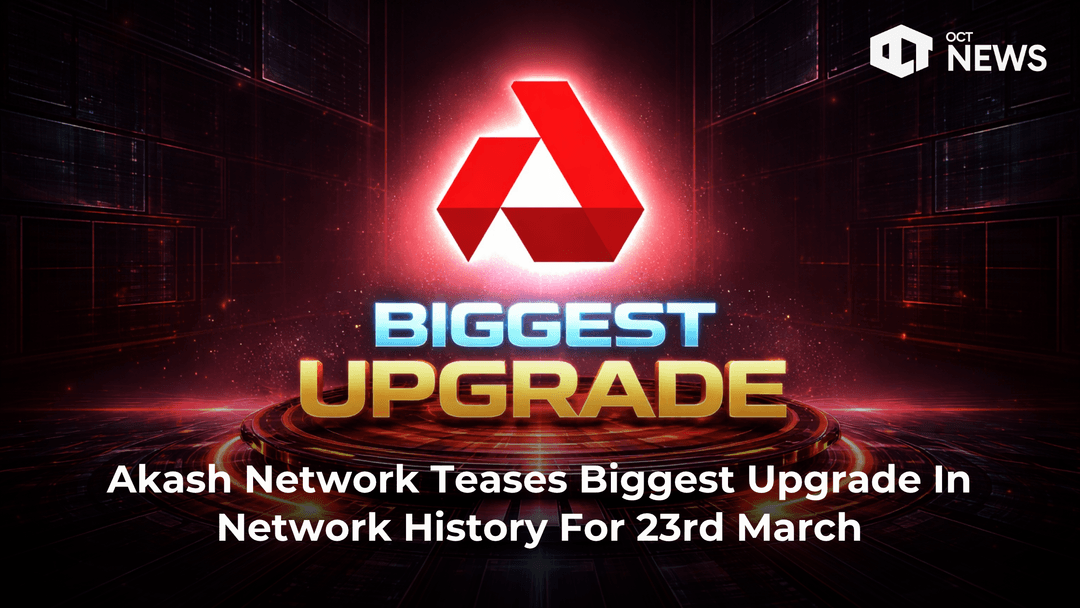 Major Network Upgrade Akash Network Teases Biggest Upgrade In Network History For 23rd March ...